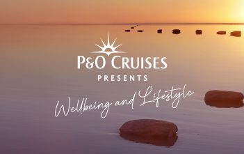 P&O Cruises Presents: Wellbeing & Lifestyle